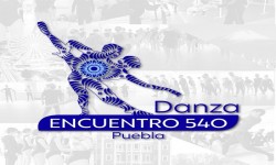 SE ANUNCIA EL ENCUENTRO 540 DANZA SEGUNDA EDICIÓN PUEBLA